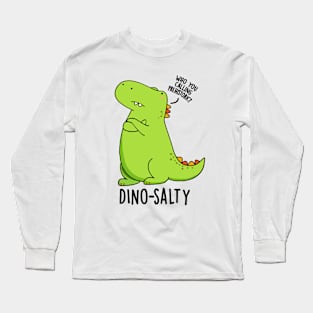 Dino-salty Funny Dinosaur Puns Long Sleeve T-Shirt